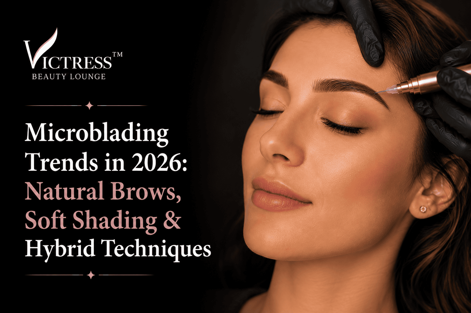Microblading Trends in 2026: Natural Brows, Soft Shading & Hybrid Techniques