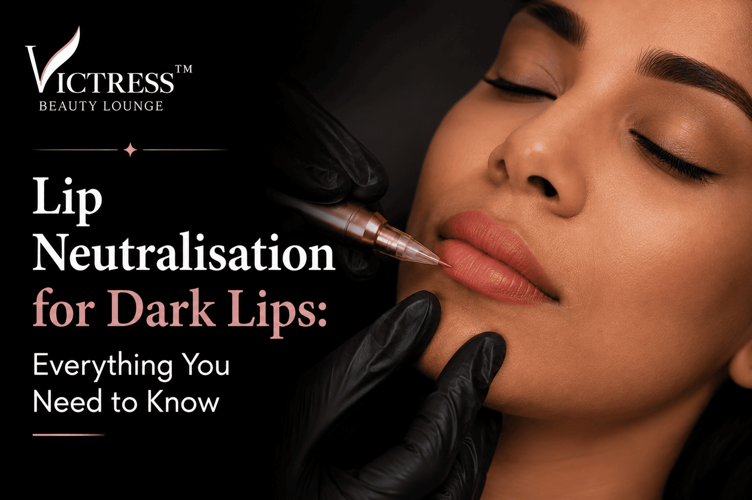 Lip Neutralisation for Dark Lips: Everything You Need to Know